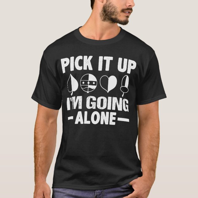 Euchre holt es hoch, ich gehe allein T-Shirt (Vorderseite)