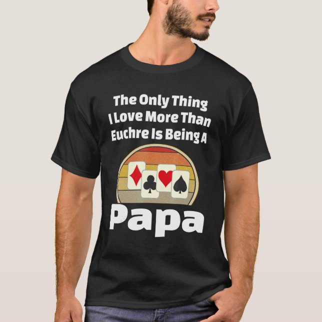Euchre Papa Card Game Player Opa Großvater R T-Shirt (Vorderseite)