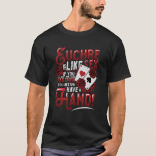 Euchre Partner Good Hand Euchre Player T-Shirt