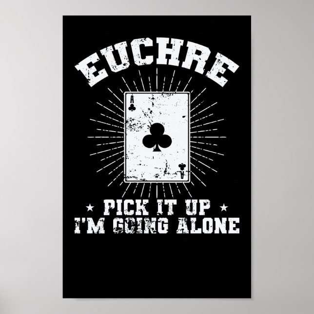 Euchre Pick it up Ich gehe alleine Kartenspiel Poster (Vorne)