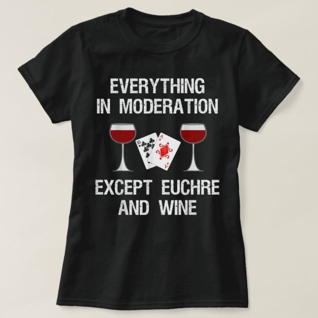 Euchre Player alles in Mäßigung Euchre und T-Shirt (Design vorne)