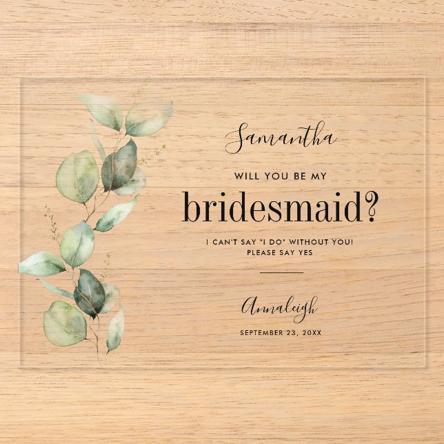 Eukalyptus wirst du meine Bridesmaid sein Acryleinladungen (Vorderseite)