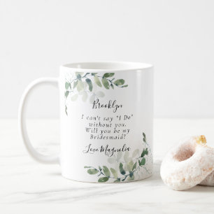 Eukalyptus wirst du meine Bridesmaid sein? Vorschl Kaffeetasse