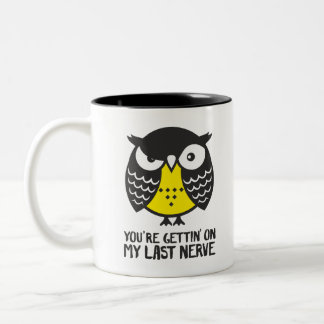 Eule. Sie sind getting auf meinem letzten Nerv Zweifarbige Tasse