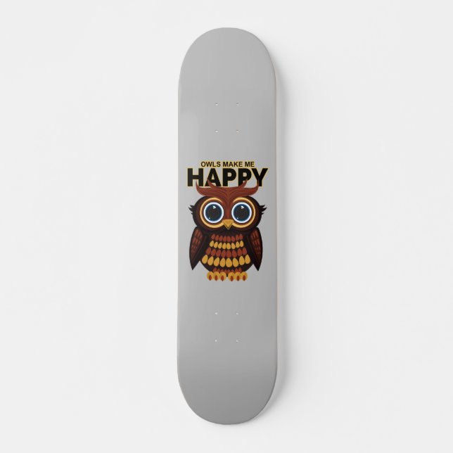 Eulen machen mich glücklich skateboard (Vorne)