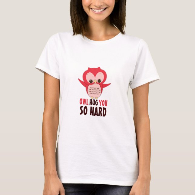 Eulen-Umarmung Sie so hartes niedliches T-Shirt (Vorderseite)