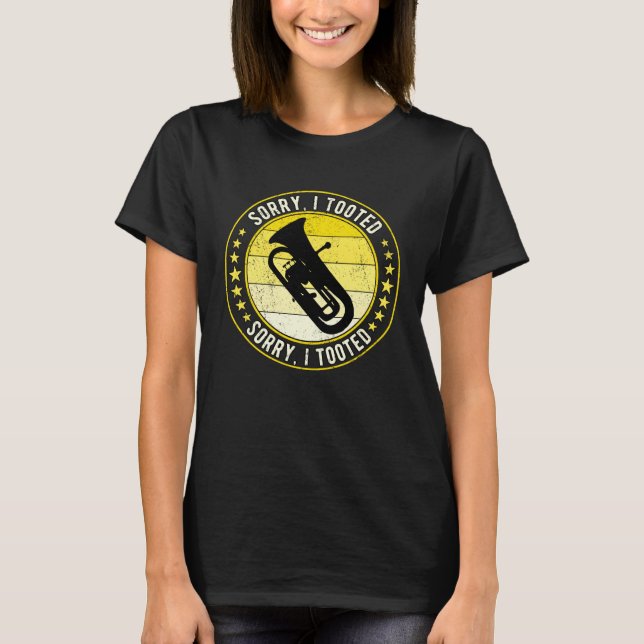 Euphonium Player Euphoniumist Sorry I Tooted T-Shirt (Vorderseite)