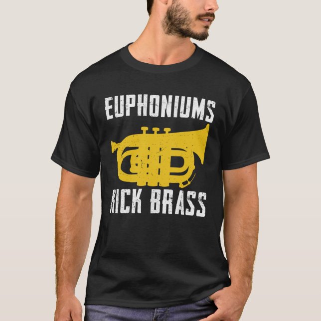 Euphoniums Kick Brass  Euphonium Instrument Quotes T-Shirt (Vorderseite)