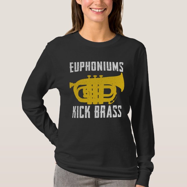 Euphoniums Kick Brass  Euphonium Instrument Quotes T-Shirt (Vorderseite)