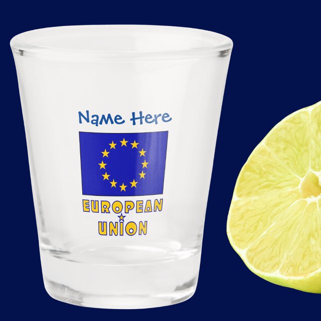 Europäische Gewerkschaft - Blaue Personalisierung  Schnapsglas (Shot glas has EU Flag and below the words EUROPEAN UNION. Above add a name.)