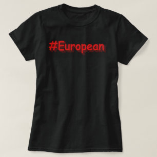 "#European" Niedliches Design. Jetzt kaufen T-Shirt