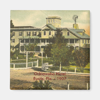 EUSTIS, FL, Ocklawaha Hotel - 1907 Magnet