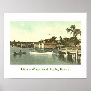 EUSTIS, FL  - Waterfront, 1907 Poster
