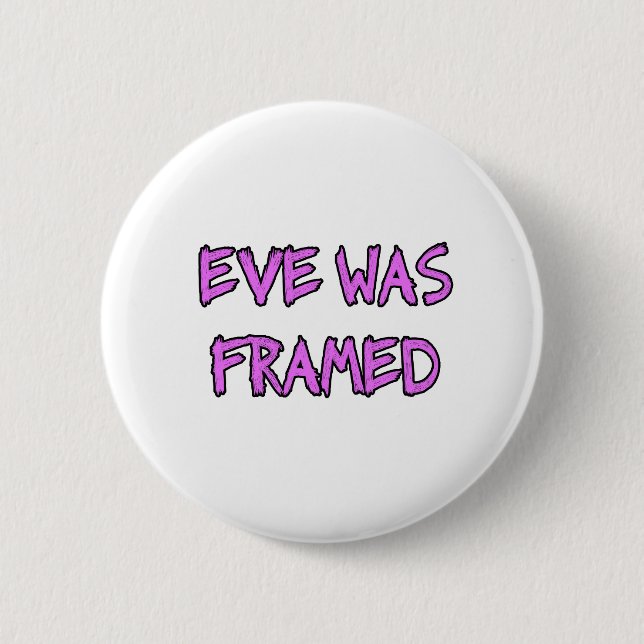 Eve war GERAHMT Button (Vorderseite)