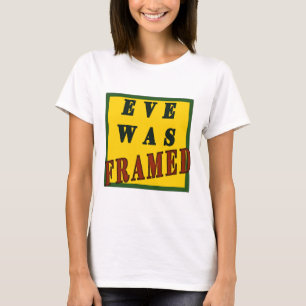 Eve war Gerahmter feministischer Zitat mit rotem s T-Shirt