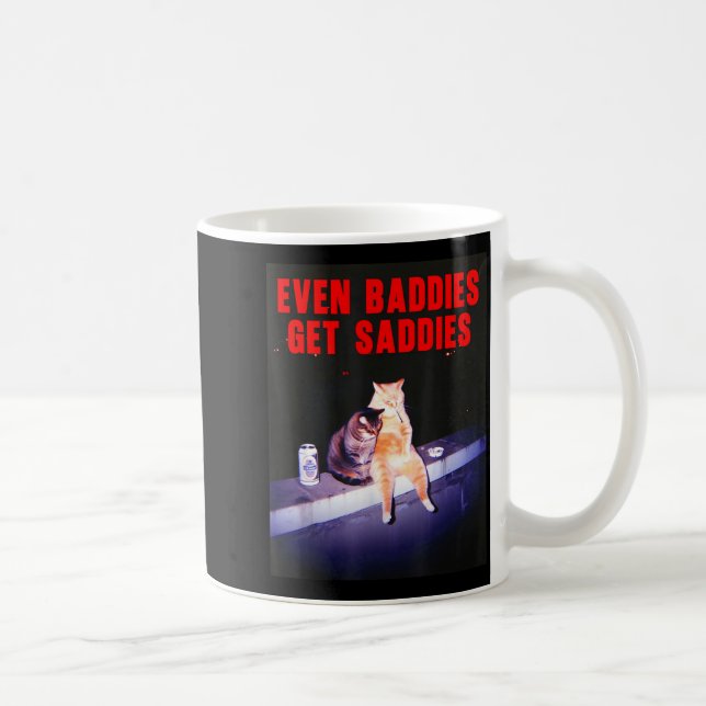 Even Baddies Get Saddies Funny Cat Meme Aesthetic  Kaffeetasse (Rechts)