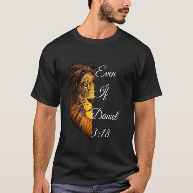 Even If Daniel 318 Bible Verse T-Shirt (Vorderseite)
