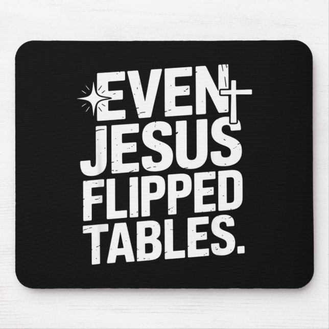 Even Jesus Flipped Tables Funny Jesus Lovers Chris Mousepad (Vorne)