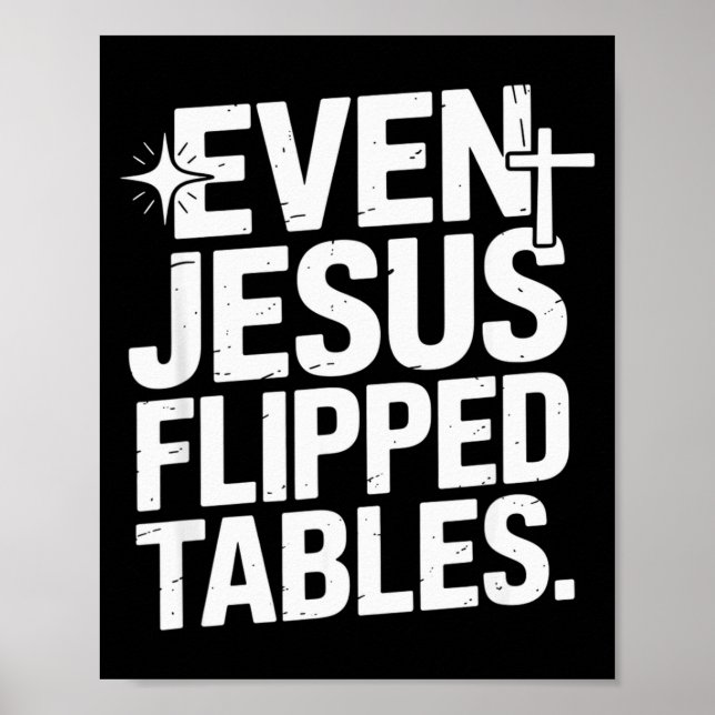 Even Jesus Flipped Tables Funny Jesus Lovers Chris Poster (Vorne)