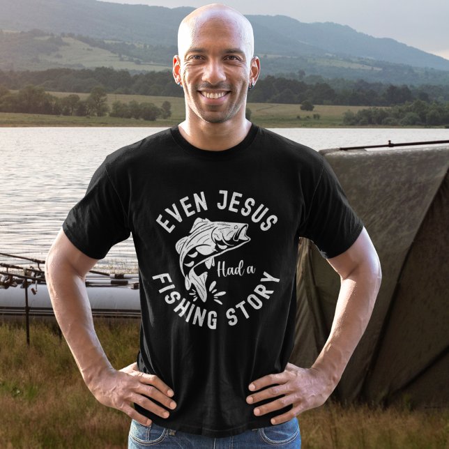 Even Jesus Had a Fishing Story Funny Fishing T-Shirt (Von Creator hochgeladen)