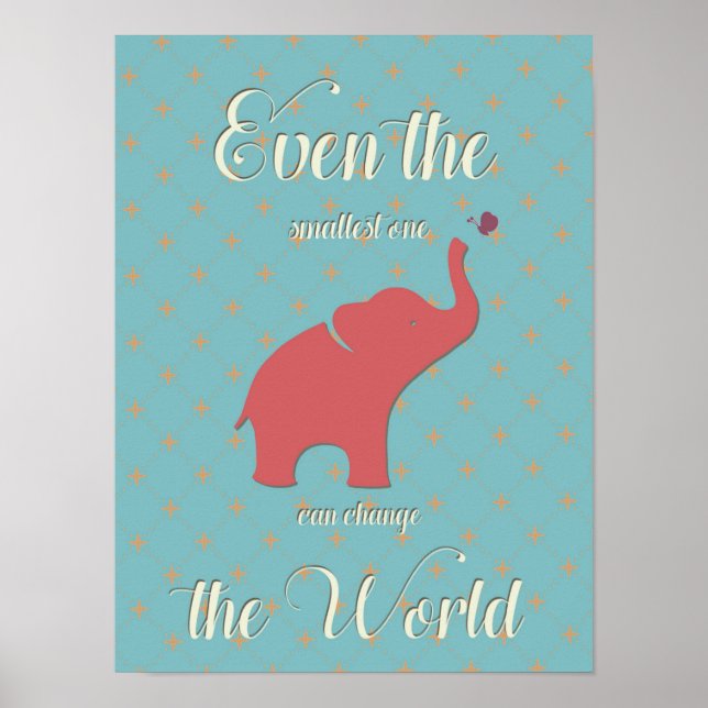 Even the Smallest One can Change the World Poster (Vorne)