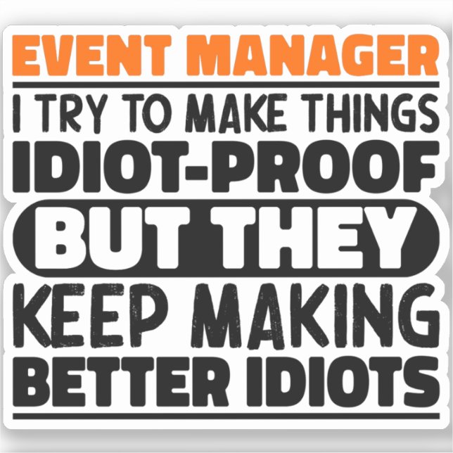 Event Manager Ich versuche Dinge zu Lustigen Sprüc Aufkleber (Vorderseite)