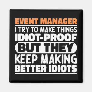 Event Manager Ich versuche Dinge zu Lustigen Sprüc Magnet