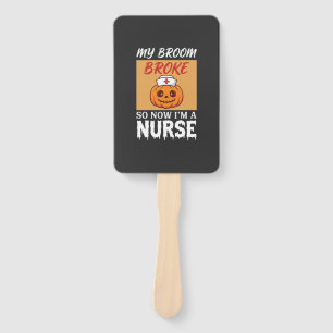 Éventail Ma Sorcière Broom a C cassé Nurse Halloween