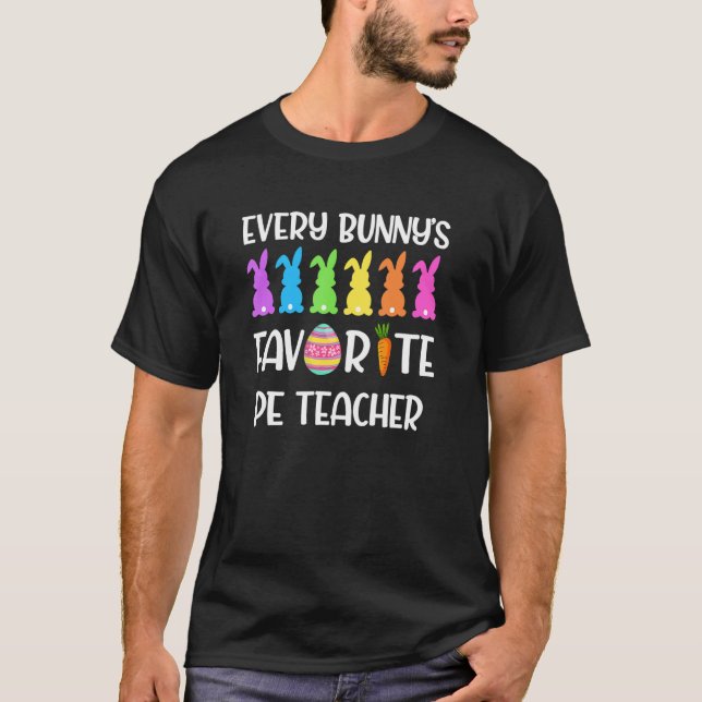 Every Bunny s Favorite PE Teacher T-Shirt (Vorderseite)