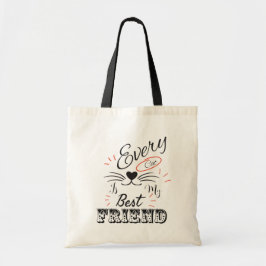 Every Cat Is My Best Friend – Cute Minimal Cat Lov Tragetasche