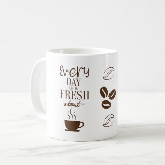 Every Day Is a Fresh Start Motivational Mug Design