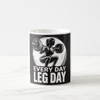 Every Day Leg Day Kaffeetasse