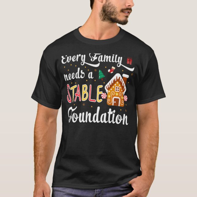 Every Family Needs a Stable Foundation Christmas T-Shirt (Vorderseite)
