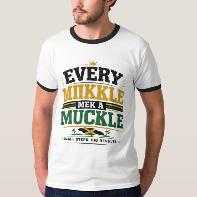 „Every Mikkle Mek A Mukkle.“ T-Shirt (Vorderseite)
