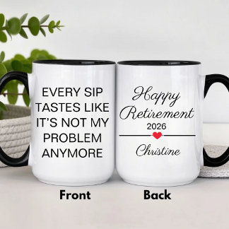 Every Sip Tastes Like It's Not My Problem Anymore Zweifarbige Tasse