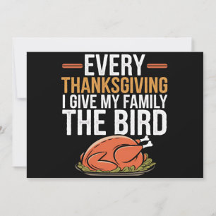 Every Thanksgiving I Give My Family The Bird Feiertagskarte