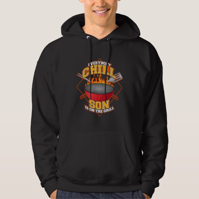 Everybody Chill Son is On The Grill Quote Son Gril Hoodie (Vorderseite)