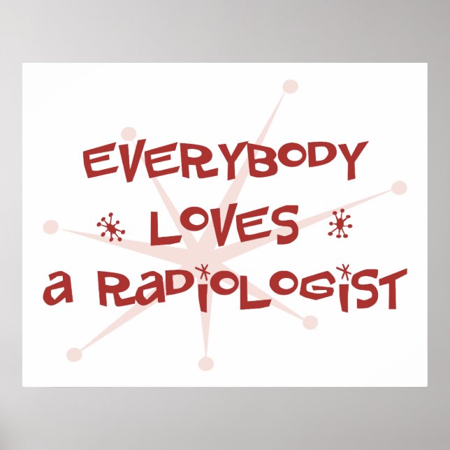 Everybody Loves A Radiologist Poster (Vorne)