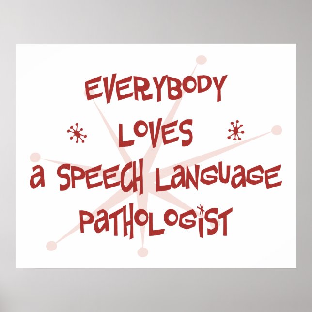 Everybody Loves A Speech Language Pathologist Poster (Vorne)