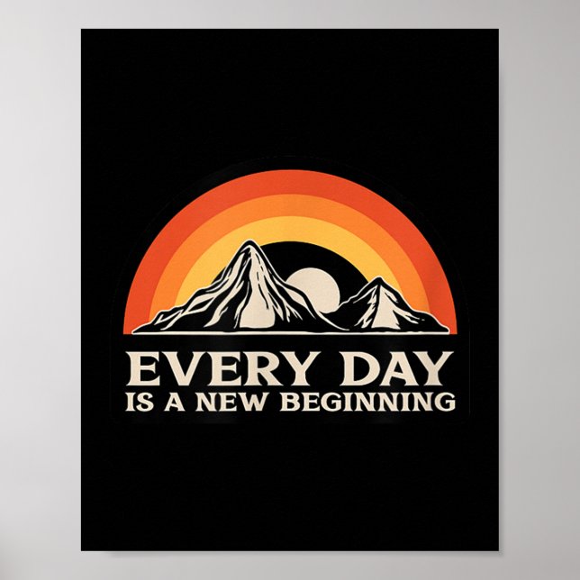 Everyday Is A New Beginning Men Women Buddhist Quo Poster (Vorne)