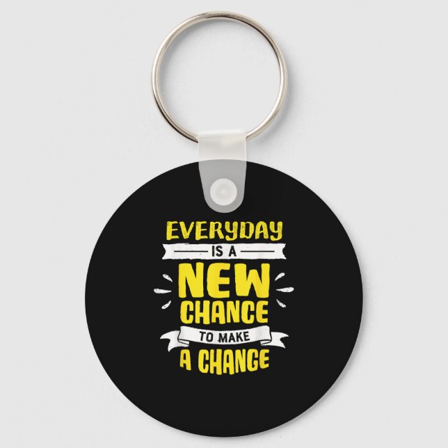 Everyday Is A New Chance To Make A Change Insring  Schlüsselanhänger (Vorderseite)