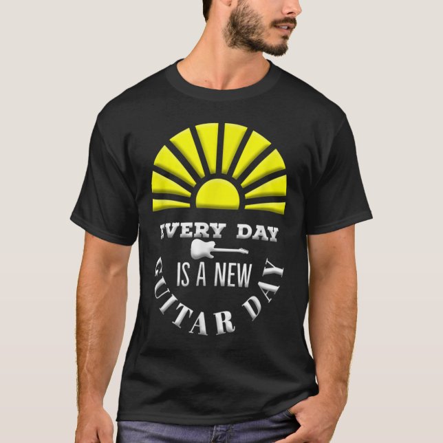 Everyday Is A New Guitar Day Funny Quote Guitarist T-Shirt (Vorderseite)