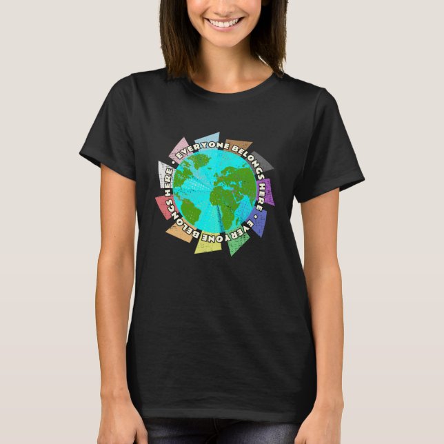 Everyone Belongs Here LGBTQ+ Queer Trans Rights Ea T-Shirt (Vorderseite)