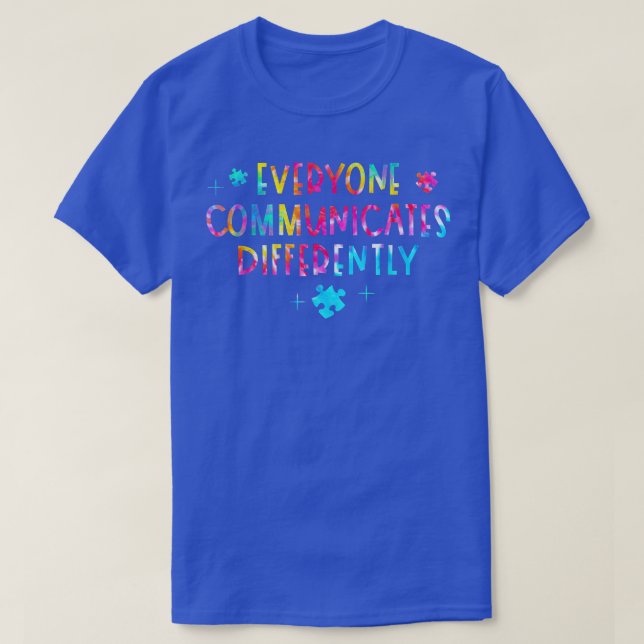 Everyone Communicates Differently Special Ed Teach T-Shirt (Design vorne)