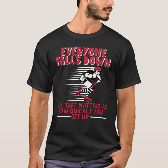 Everyone Falls Down All That MAtters Is You Street T-Shirt (Vorderseite)