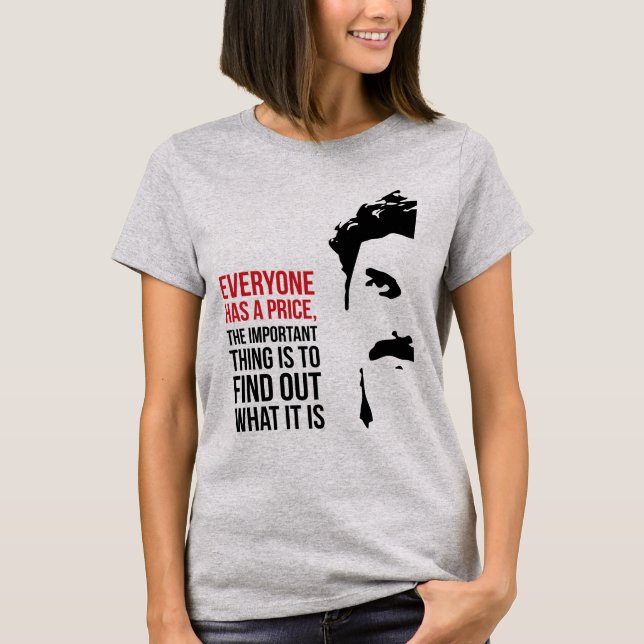 Everyone has a price T-Shirt (Vorderseite)
