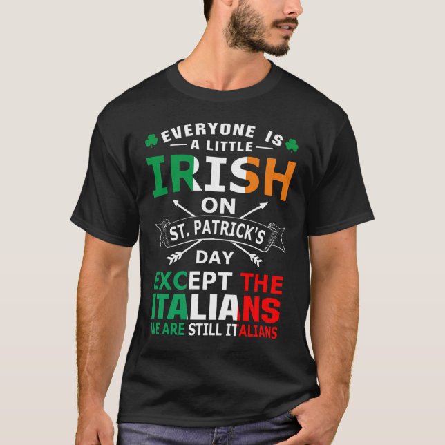 Everyone Irish Italians St Patrick Day T-Shirt (Vorderseite)