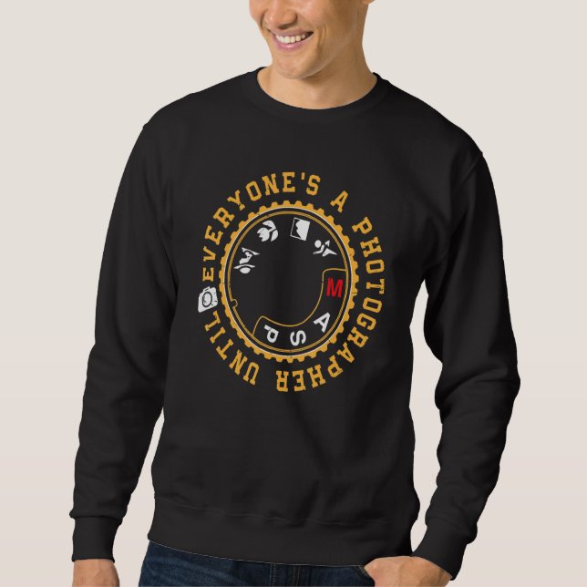 Everyone Is A Photographer Untill Manual Mode Phot Sweatshirt (Vorderseite)