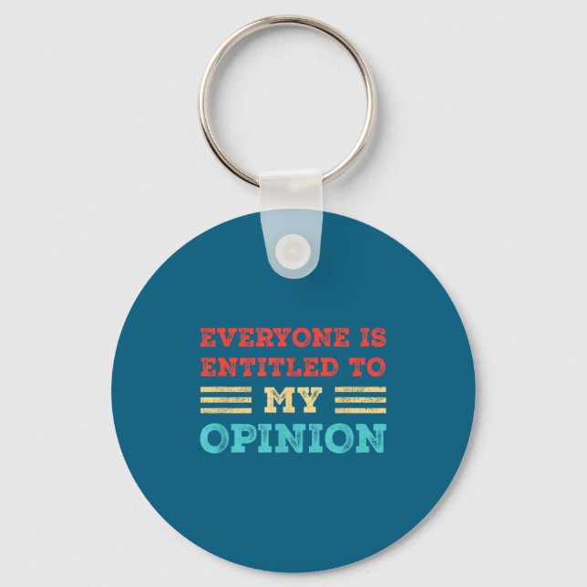 Everyone Is Entitled To My Onion Funny Sarcastic Q Schlüsselanhänger (Vorderseite)