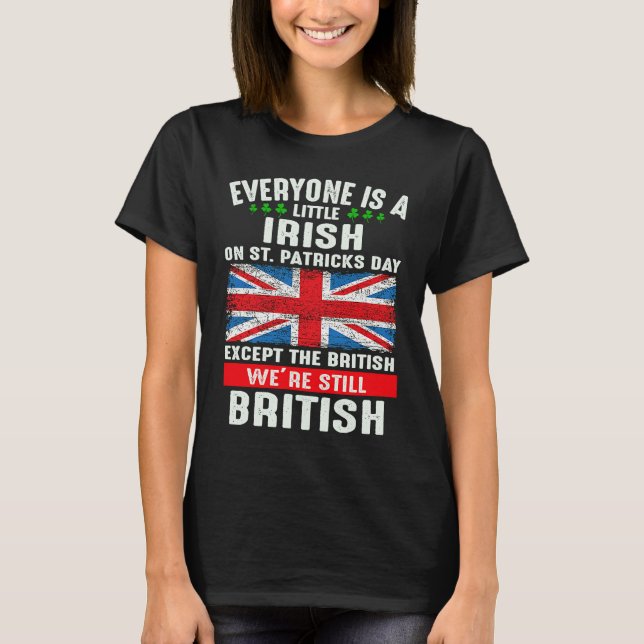 Everyone Is Little Irish On St Patrick's Day Excep T-Shirt (Vorderseite)